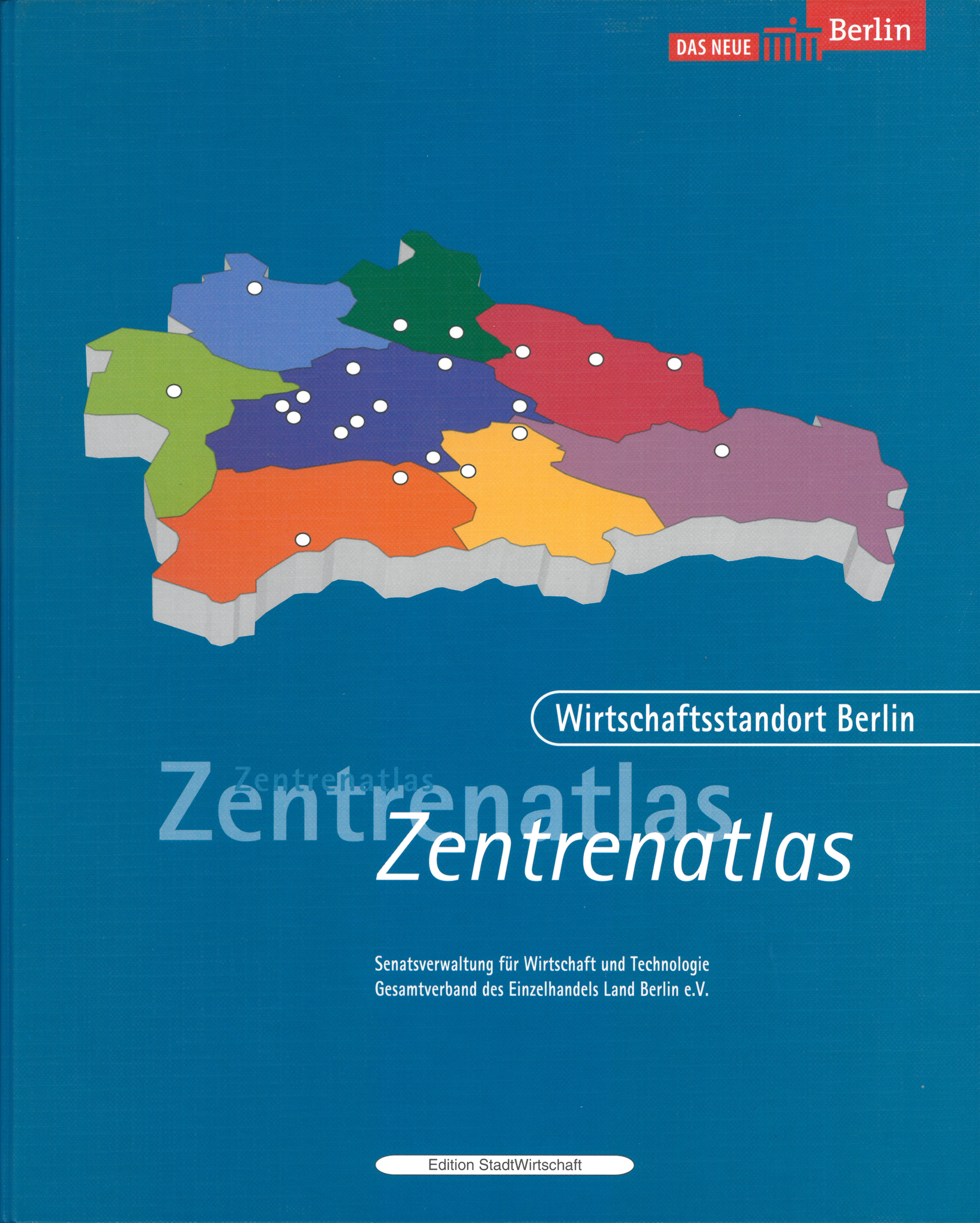 Wirtschaftsstandort Berlin: Zentrenatlas 